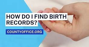 How Do I Find Birth Records? - CountyOffice.org
