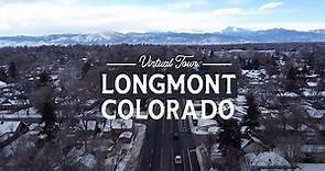 Virtual Tour of LONGMONT COLORADO - Suburbs of Colorado