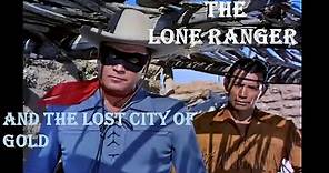 The Lone Ranger and the Lost City of Gold | Full Length Western Movie 1958 | Clayton Moore