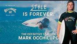 The Definitive Years of Mark Occhilupo | 50 Years of Billabong