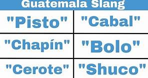Learn Guatemalan Spanish - Guatemalan Slang