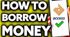 How To Borrow Money from Access Bank (Very Easy!)