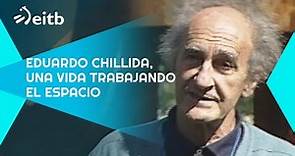 Eduardo Chillida, una vida trabajando el espacio