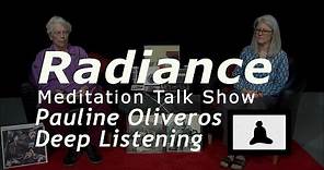 Radiance: Pauline Oliveros Part 1, Deep Listening