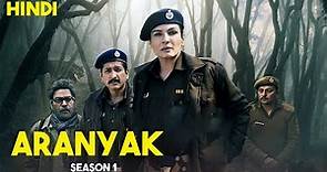 Aranyak Season 1 explained in hindi | Aranyak ending explained | Explanation hour