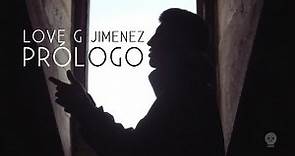 Love G. Jiménez - Prólogo (VIDEOCLIP OFICIAL)