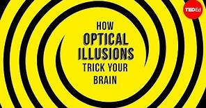 How optical illusions trick your brain - Nathan S. Jacobs