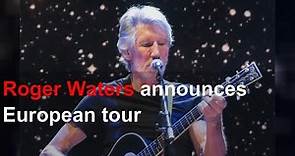 Roger Waters announces European tour