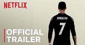 Cristiano Ronaldo | Official Trailer | Netflix