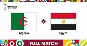 Algeria v Egypt | FIFA Arab Cup Qatar 2021 | Full Match