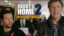 Daddy's Home 2 (2017) - Official Trailer - Paramount Pictures
