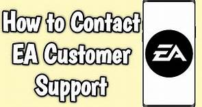 How to Contact EA Customer Support