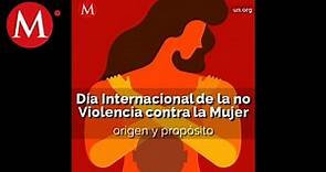 Día Internacional de la no Violencia contra la Mujer: origen y propósito