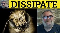 🔵 Dissipate Explained - Define Dissipated - Dissipate Meaning - Dissipate in a Sentence