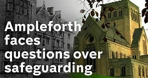 Ampleforth College faces questions over pupil safeguarding