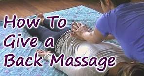 Massage Therapy How To, Give a Back Massage for Relaxation by Jen Hilman