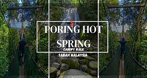 PORING HOT SPRING | SABAH | MALAYSIA | 2023