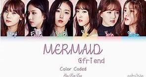 GFRIEND (여자친구) – MERMAID Lyrics Color Coded [Eng/Han/Rom]