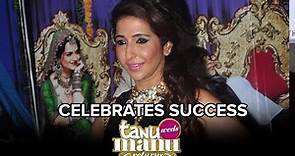Krishika Lulla celebrates the success of Tanu Weds Manu Returns
