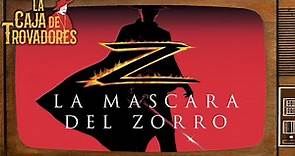 La Caja de Trovadores - La máscara del Zorro (1998)