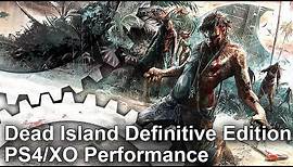 Dead Island Definitive Edition: PS4/Xbox One vs Xbox 360 Gameplay Frame-Rate Test