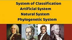 System of Classification - Natural system , Artificial System and Phylogenetic System