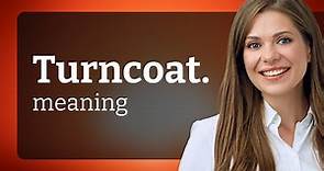 "Turncoat": Understanding the Phrase!