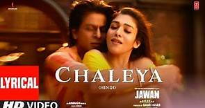 Jawan: Chaleya (Lyrical Video) | Shah Rukh Khan | Nayanthara | Atlee ...