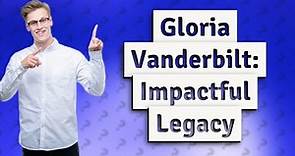 How Did Gloria Vanderbilt Impact the World?