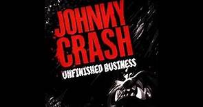 Johnny Crash - Unfinished Business