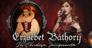 Elizabeth Bathory, La CONDESA SANGRIENTA (Erzsébet Báthory) la Historia REAL | Estela Naïad