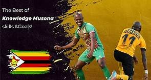 The Very Best Of Knowledge Musona-Skills and Goals Highlights