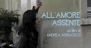 All'amore assente - trailer ITA