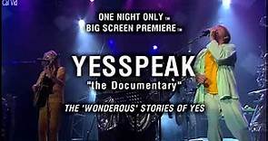 Yes Yesspeak The Documentary (The Wonderous Stories of Yes)