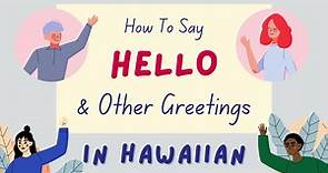 Essential Hawaiian Greetings - How To Say ‘Hello’   More - Lingalot