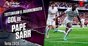 Goal Pape Sarr - Tottenham v. Bournemouth 23-24 | Premier League | Telemundo Deportes