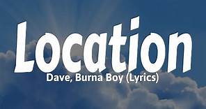 Dave, Burna Boy - Location (Lyrics)
