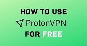 How to sign up and install ProtonVPN for FREE - How to use ProtonVPN