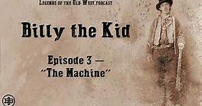 LEGENDS OF THE OLD WEST | Billy the Kid Ep3: “The Machine”