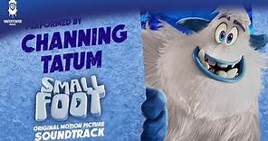 Smallfoot Official Soundtrack | Perfection - Channing Tatum | WaterTower
