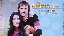 Cher & Sonny And Cher - The Kapp/MCA Anthology (All I Ever Need)