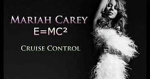 Cruise Control - E=MC² - Mariah Carey (HQ)