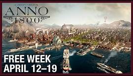 Anno 1800: Free Week Trailer April 2022 | Ubisoft [NA]