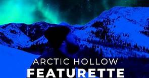Arctic Hollow | Featurette - 'The Great Experiment'