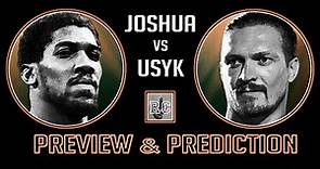 Anthony Joshua vs Oleksandr Usyk - Preview & Prediction