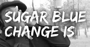 ✩♬ Sugar Blue CHANGE IS (Official Lyric Video)
