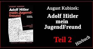 August Kubizek: Hitler mein Jugendfreund (2/5) Hörbuch