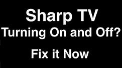 Sharp TV turning On and Off - Fix it Now