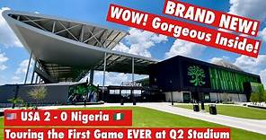 Lexus Club Tour! Inside Austin FC’s Luxurious Q2 Stadium - Experience the First Game! USWNT—Nigeria