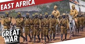 German East Africa - World War 1 Colonial Warfare I THE GREAT WAR Special